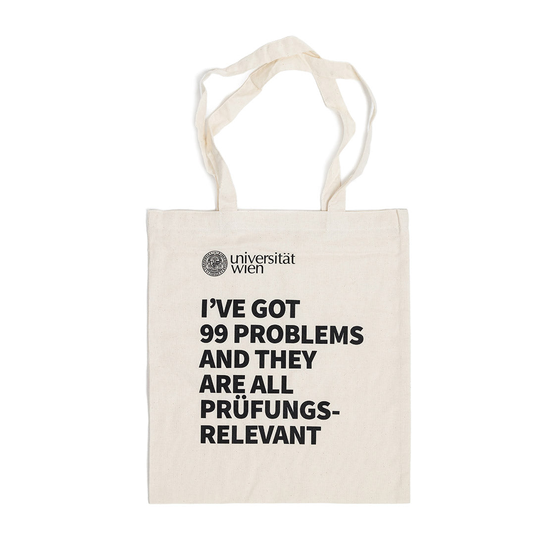 Helle Canvas‑Tasche mit langen Henkeln. Oben links das Logo „Universität Wien“. Groß in Schwarz bedruckt: „I’VE GOT 99 PROBLEMS AND THEY ARE ALL PRÜFUNGSRELEVANT“.