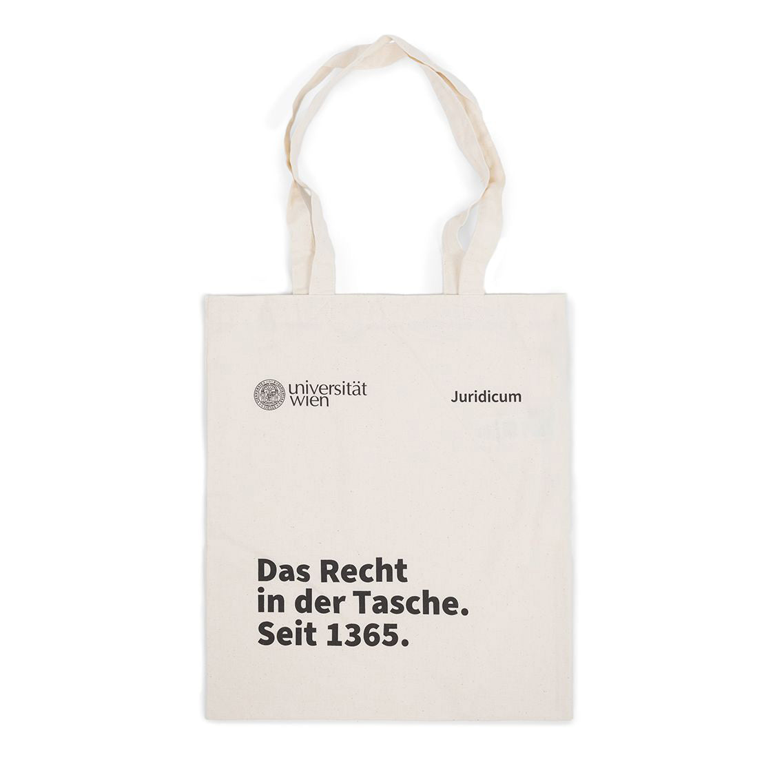 Naturfarbene Tasche mit zwei Henkeln, bedruckt mit Logo der Universität Wien und Schriftzug Juridicum in schwarz. Darunter in schwarzer Schrift der Spruch "Das Recht in der Tasche. Seit 1365".